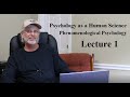 Psychology as a Human Science:  Phenomenological Psychology, Lecture 1