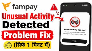 Fampay account open Nahi ho raha || fampay unusual activity detected || unusual activity problem