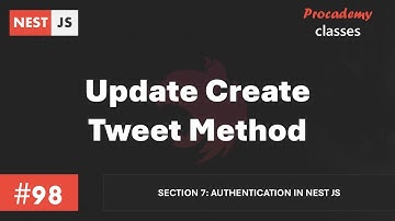 #98 Update Create Tweet Method | Authentication in Nest JS | A Complete Nest JS Course
