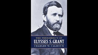 The Presidency: Ulysses S. Grant Preview