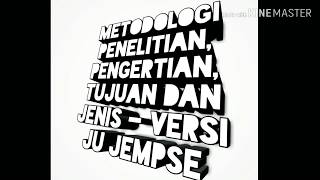 Pengertian, Tujuan dan Jenis Metodologi Penelitian Versi Ju Jempse Pengertian, Tujuan dan Jenis Metodologi Penelitian Versi Ju Jempse