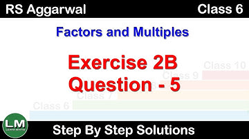 Factors and Multiples | Class 6 Exercise 2B Question 5  | RS Aggarwal | Learn Maths