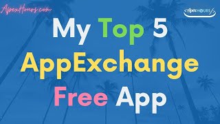 My Top 5 AppExchange Free App