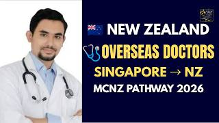 🇳🇿 New Zealand Registration for Overseas Doctors in Singapore | Step-by-Step MCNZ Pathway 2026