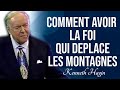 Comment avoir la foi qui deplace les montagnes  kenneth hagin en francais  traduc maryline orcel