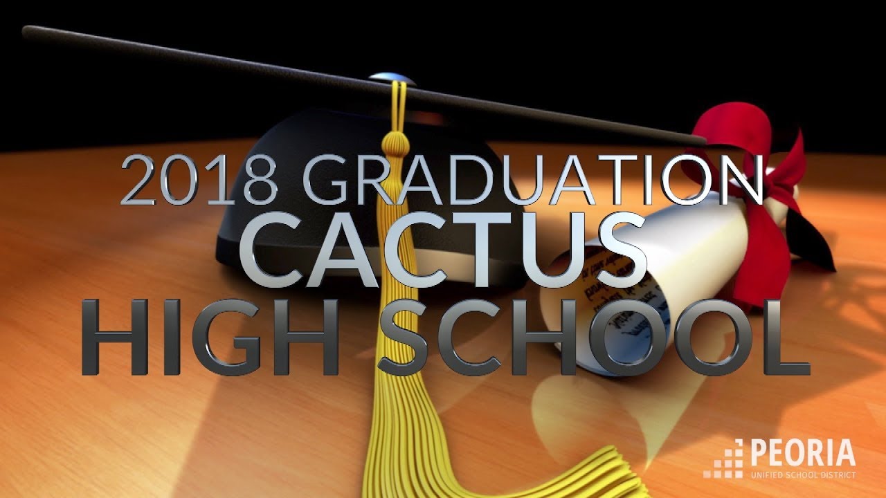 2018 Cactus High School Graduation YouTube