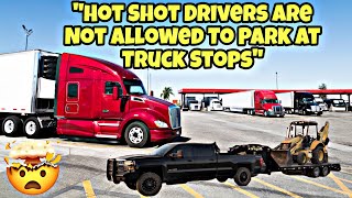 "Hot Shot Drivers Are Not Allowed To Park At Truck Stops" They're Not Truck Drivers 🤯