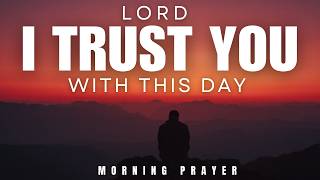 Morning Prayer to Start Your Day With a Faithful Heart | Give God Your Morning