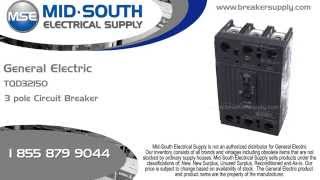 General Electric TQD32150,150 Amp, 120/240 Volt, 3 Pole Circuit Breaker