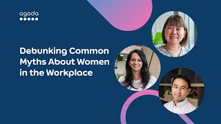 Debunking Common Myths About Women in the Workplace | Life at Agoda