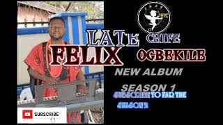 late Chief Felix Ogbekile new Album season1 please subscribe to see the seasons2