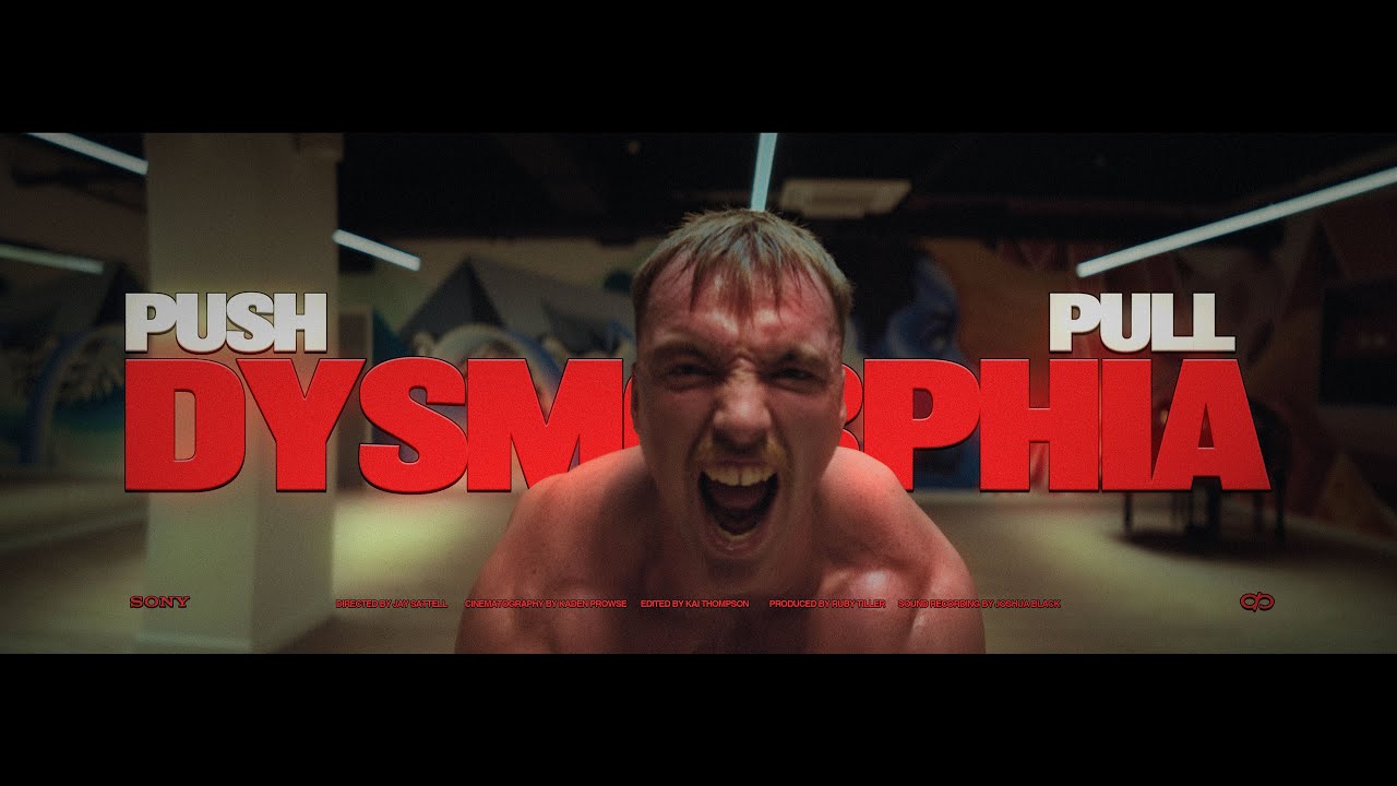 PUSH PULL DYSMORPHIA | a Short Documentary