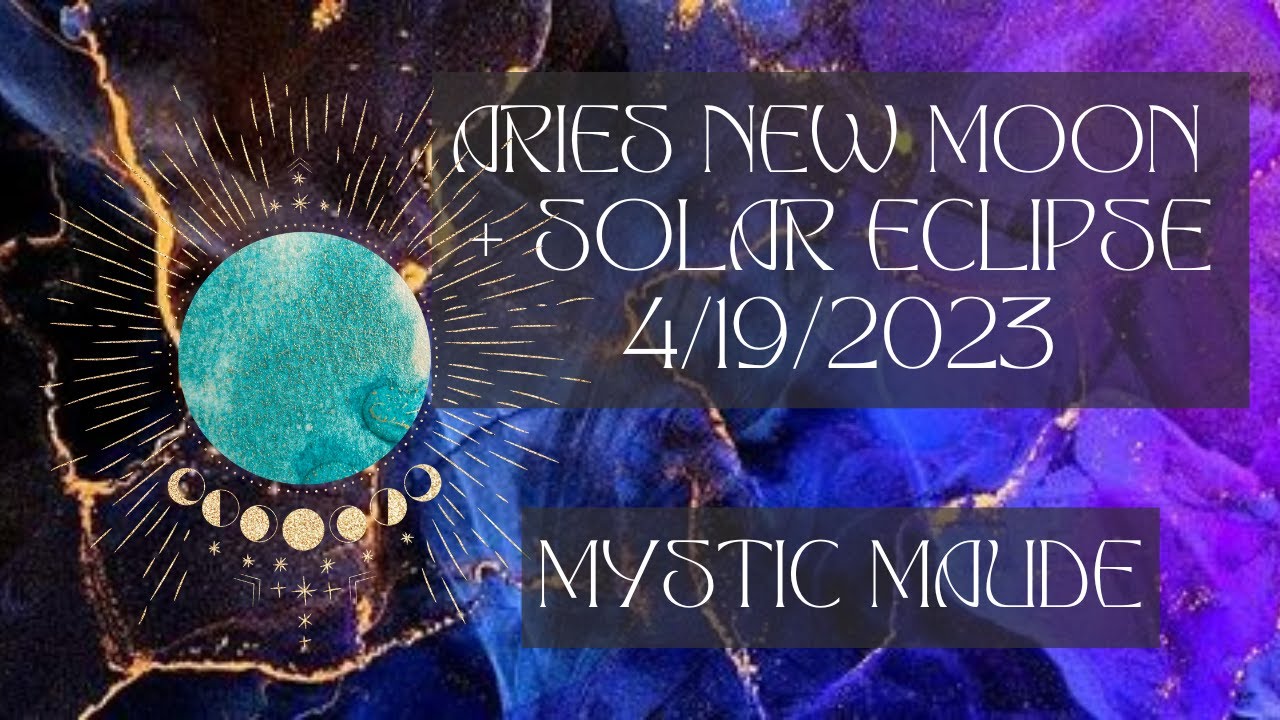 SOLAR ECLIPSE + ARIES NEW MOON - TAROT + ASTROLOGY APRIL 2023 - YouTube