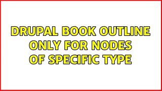 Drupal Book Outline Only For Nodes Of Specific Type 3 Solutions