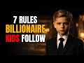 7 Rules Billionaire Kids Follow (That Most Parents Never Teach) 2026