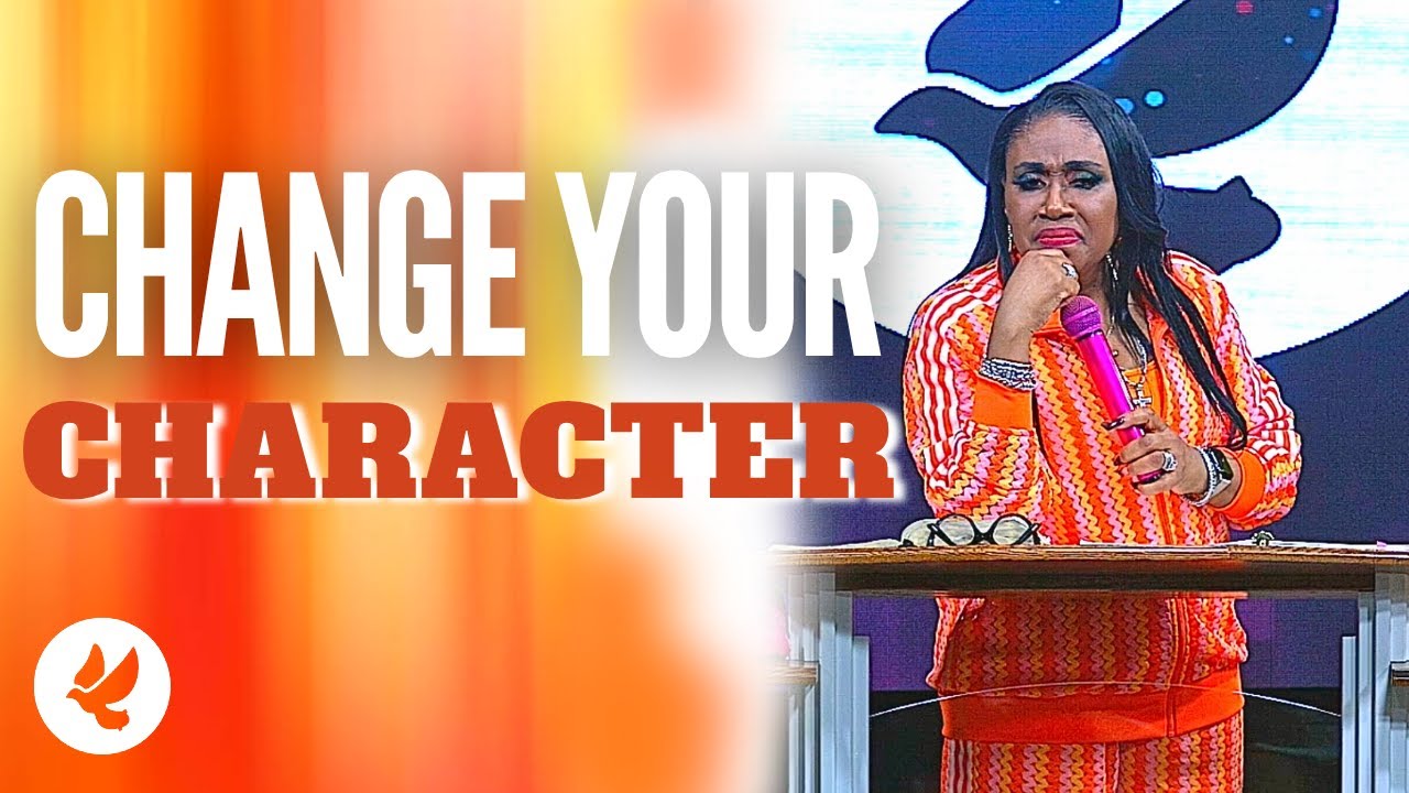 Change Your Character  //  Pastor Sorrentia Harris  //  Consuming Fire