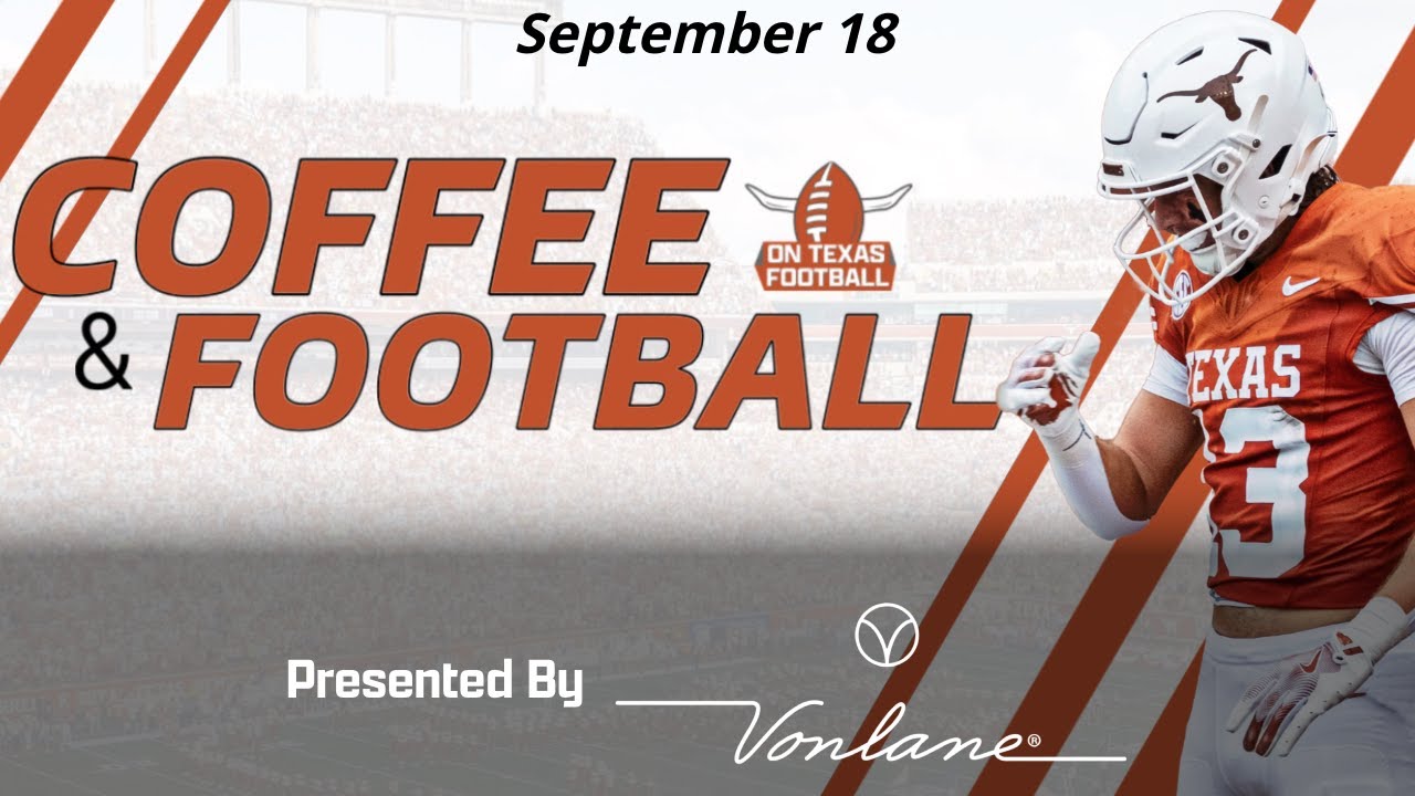Coffee & Football - September 18 | SHSU Prep | Arch Manning | Steve Sarkisian