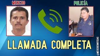 LLAMADA COMPLETA: MENCHO SOMETE A MANDO POLICIACO, JALISCO