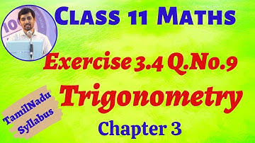 Class 11 Maths | Exercise 3.4 Q.No.9 Trigonometry Chapter 3 | New Syllabus | Tamil Nadu Syllabus