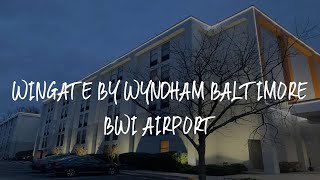 Wingate by Wyndham Baltimore BWI Airport Review - Baltimore , United States of America