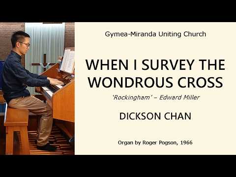 When I Survey the Wondrous Cross ('Rockingham') - Dickson Chan, Gymea-Miranda Uniting Church