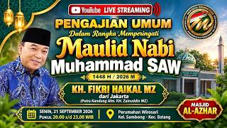 Live... Maulid Nabi Muhammad SAW Bersama KH. FIKRI HAIKAL MZ (Putra KH. Zainudin MZ) Masjid Al-Azhar