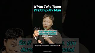 If You Take Them I'll Dump My Man #leesangjun #standupcomedy #koreancomedy #comedy