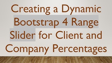 Creating a Dynamic Bootstrap 4 Range Slider for Client and Company Percentages