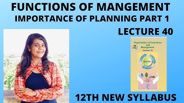 12th Commerce || Chapter 2 || Functions of  Management || Importance of Planning || OCM New Syallbus