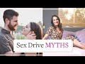 Do Men Have Higher Sex Drives? Libido MYTHS To Put To Rest!