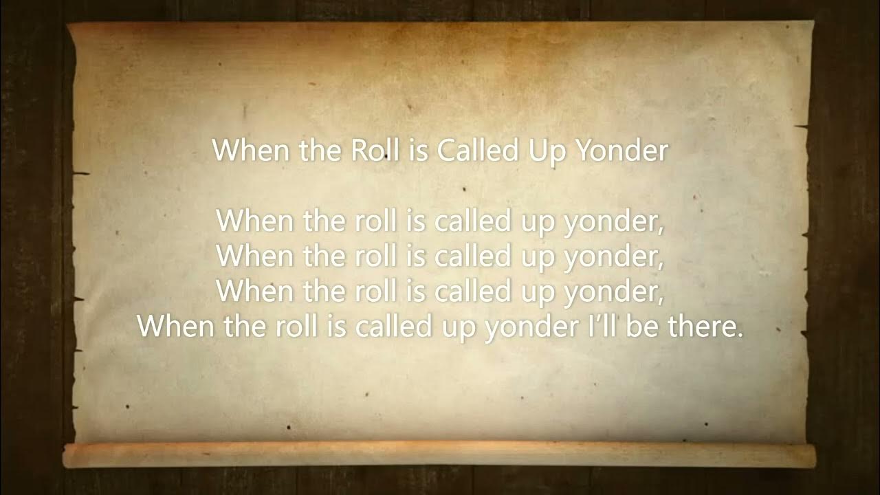 When the Roll is Called Up Yonder YouTube