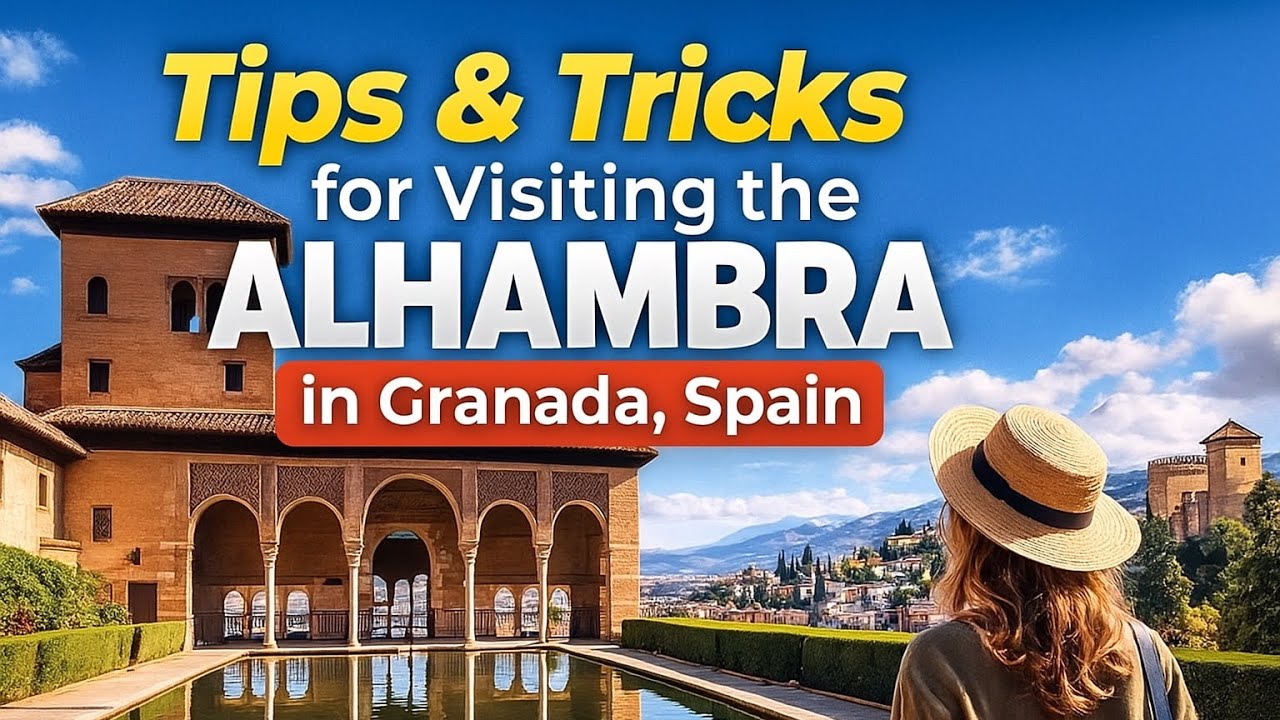 Tips & Tricks for Visiting the Alhambra in Granada, Spain