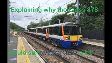 Explaining Why The Class 378 Would Suit Waterline a Lot