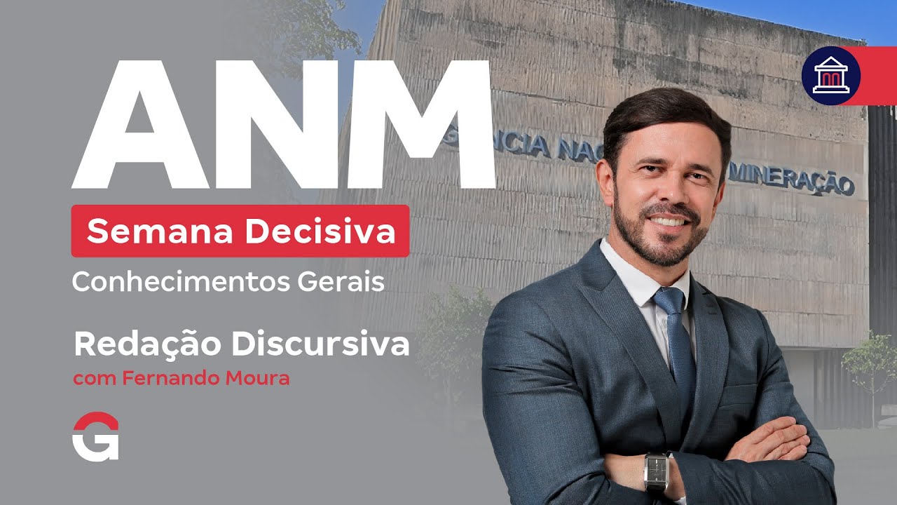 Concurso ANM | Semana Decisiva: Conhecimentos Gerais | Redação Discursiva