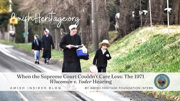 When the Supreme Court Couldn’t Care Less: The 1971 Wisconsin v. Yoder Hearing - #Amish Insider blog