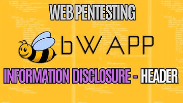 bWAPP "Information Disclosure Header: A Security Overview 🔐📑"