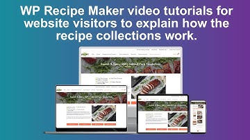 WP Recipe Maker video tutorials for website visitors to explain how the recipe collections work.