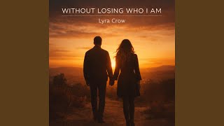 Without Losing Who I Am