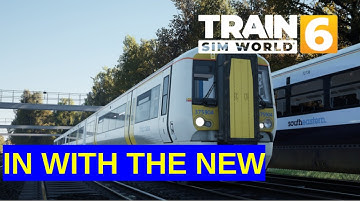 Train Sim World 6 Southeastern Highspeed: In With The New