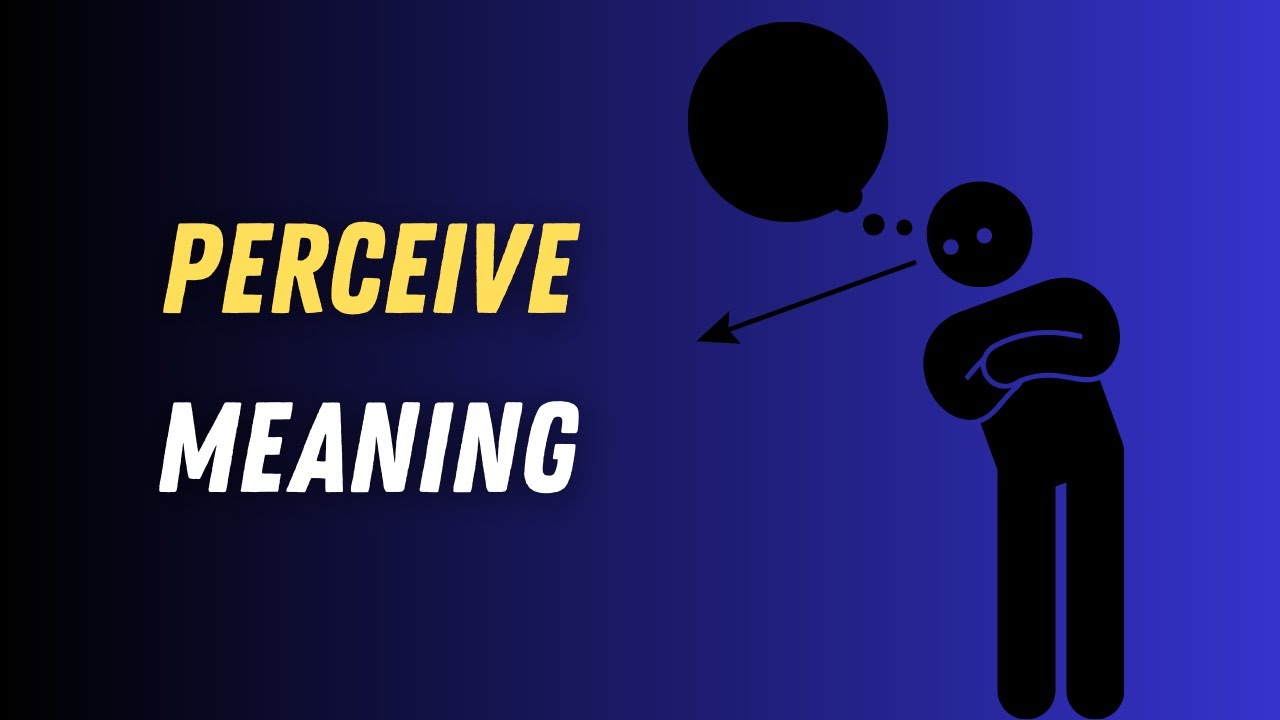 Perceive Meaning in English | Perceive Explained Simply with Examples ...