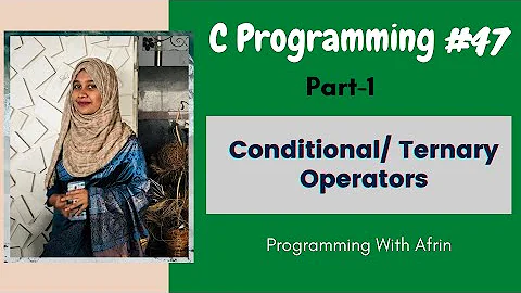 C Programming bangla tutorials | Conditional/Ternary Operators | Part-1