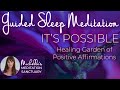 Guided sleep meditation  its possible  healing garden of positive affirmations fall asleep fast