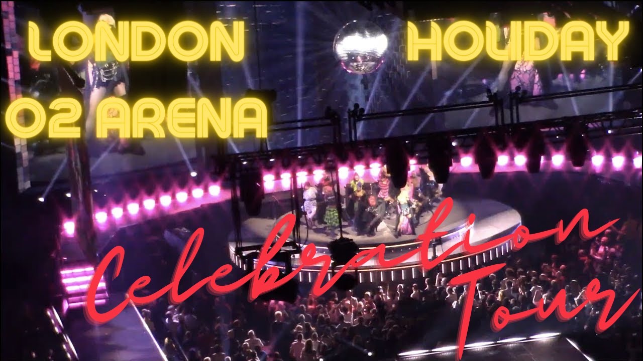 Madonna – “Holiday” Live at The O2 Arena, London | Celebration Tour ...