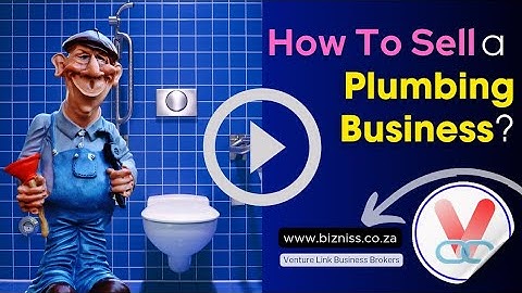 How to Sell a Plumbing Business | Maximize Your Business Value | Expert Tips & Strategies |