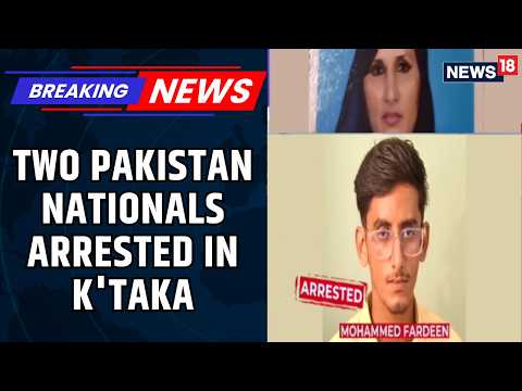 BREAKING: Two Pakistanis arrested in Karnataka's Chikkaballapur for obtaining Voter IDs | News18