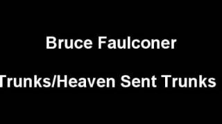 Bruce Faulconer - Heroic Trunks/ Heaven Sent Trunks (Remix)
