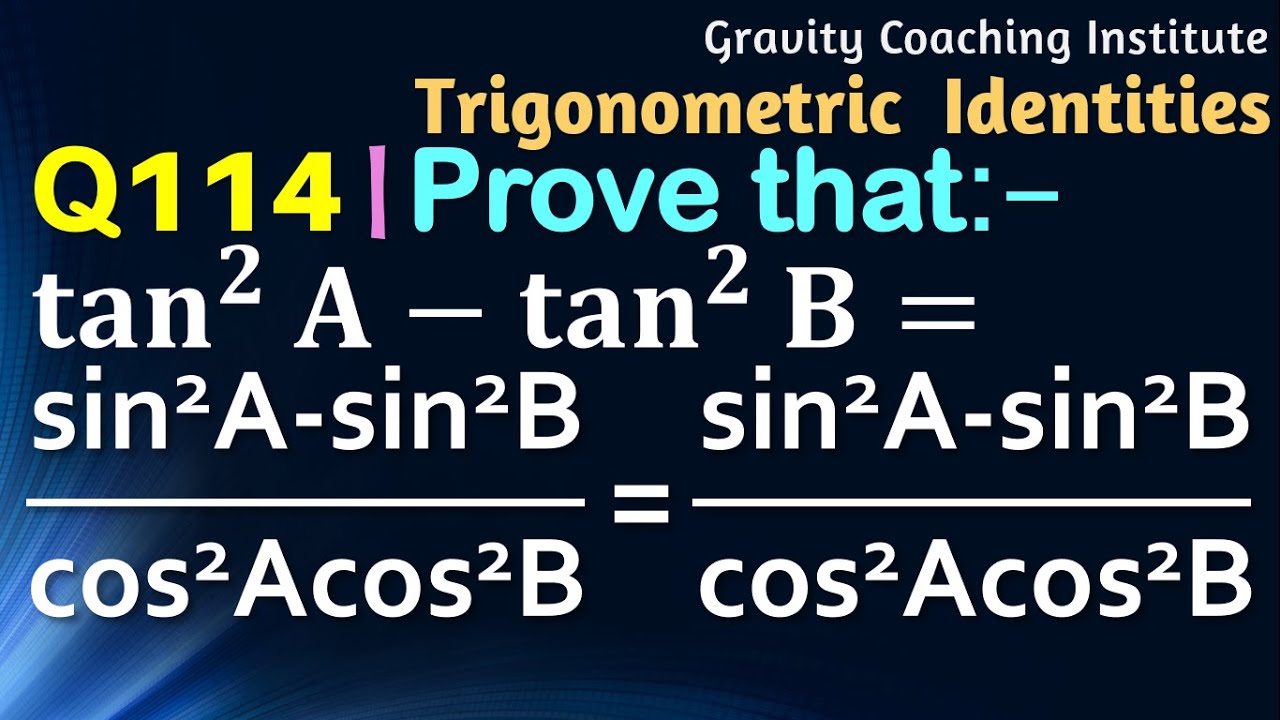 Q114 Prove That Tan Square A Tan Square B Sin Square A Sin q114-prove-that-tan-square-a-tan-square-b-sin-square-a-sin