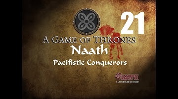Crusader Kings 2 - AGOT mod - Naathi Pacifistic Conquerors #21