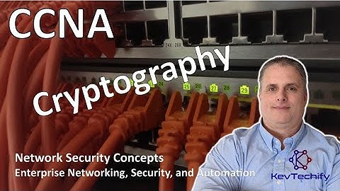 Cryptography - Network Security Concepts - ENSA - CCNA - KevTechify | vid 19