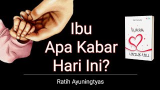 IBU, APA KABAR HARI INI? #puisi Ratih Ayuningtyas